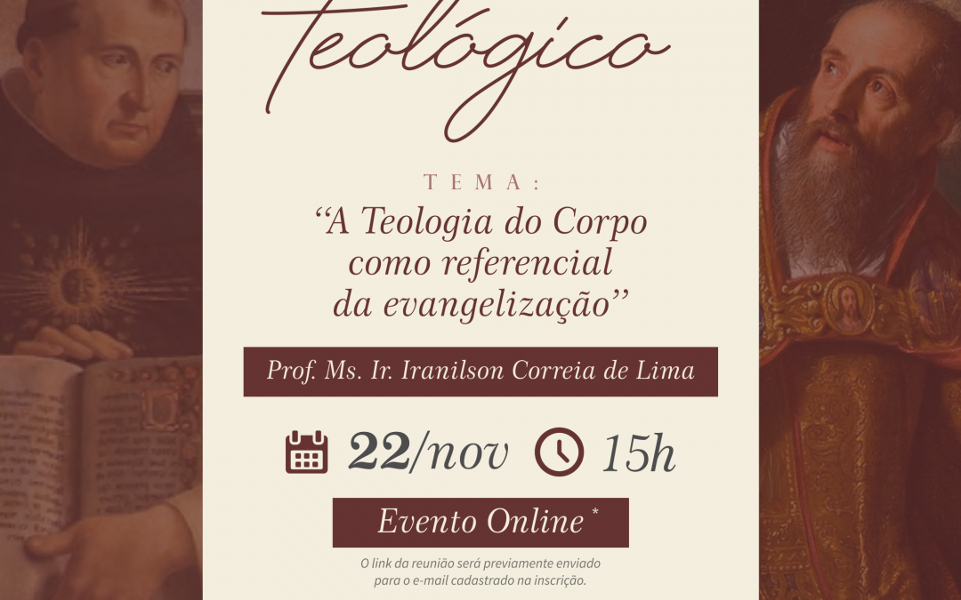 Diálogo Teológico dia 22/11/2021 – Tema: A Teologia do Corpo como referencial da evangelização.